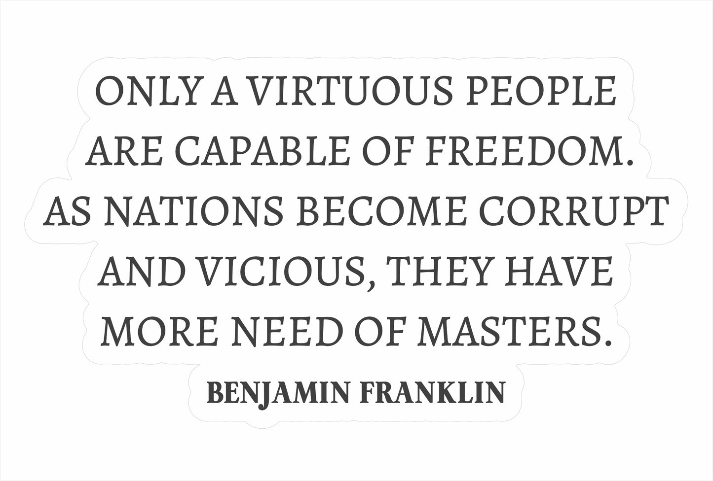 Benjamin Franklin Quote - Virtuous People