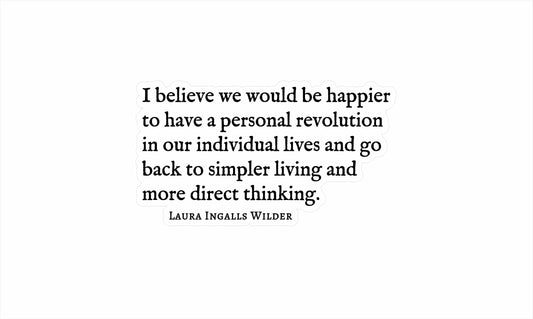 Laura Ingalls Wilder Quote - Simpler Living